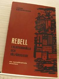 Rebell i klassamhälle och välfärdsstat. En…