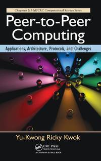 Peer-to-Peer Computing: Applications, Architecture, Protocols, and Challenges