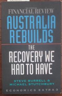 cover of Australia Rebuilds: The Recovery We Had to Have - The Australian Financial Review (Economics Extra 3)
