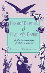 Hermes' Dilemma and Hamlet's Desire: On the Epistemology of Interpretation