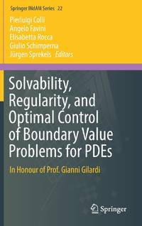 Solvability, Regularity, and Optimal Control of Boundary Value Problems for PDEs : In Honour of Prof. Gianni Gilardi