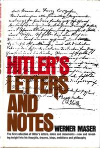 Hitler&#039;s Letters and Notes by Werner Maser - January 1974