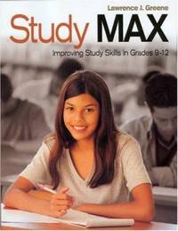 Study Max : Improving Study Skills in Grades 9-12