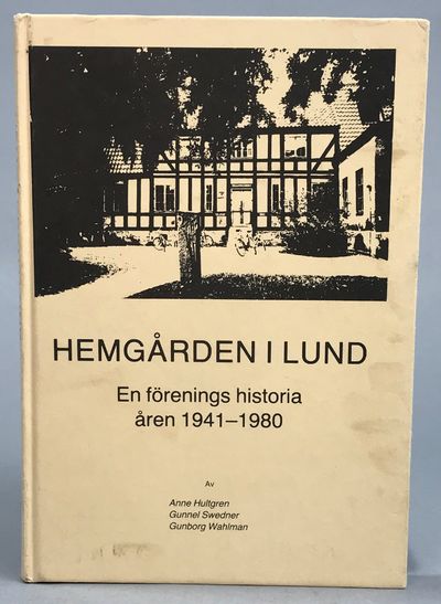 Hemgården i Lund. En förenings historia åren…