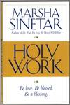 Holy Work : Be Love. Be Blessed. Be a Blessing