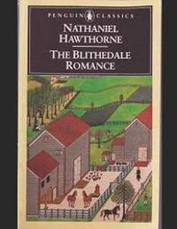 image of The Blithedale Romance: A Fantastic Story of Action & Adventure (Annotated) By Nathaniel Hawthorne.