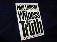 Witness to the Truth:  A Novel of the FBI by Lindsay, Paul - 1992