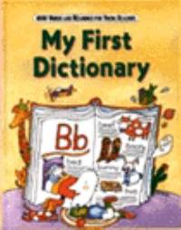 My First Dictionary: Four Thousand Words and Meanings for Young Children