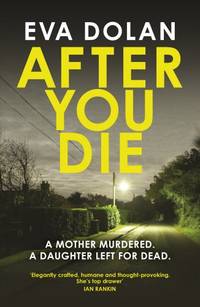 After You Die: A Mother Murdered. a Daughter Left for Dead. a Village in Turmoil.: 3 (DI Zigic...