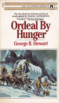 Ordeal By Hunger by George R Stewart - Paperback - 10th Paperback Printing - 1975 - from Bookmarc Books (SKU: 017252)