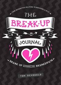 The Break-up Journal: Your Interactive Solution to Surviving a Split