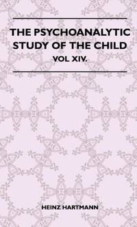 The Psychoanalytic Study Of The Child - Vol XIV.