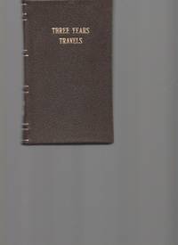 Three Years Travels Throughout the Interior Parts of North-America for  More Than Five Thousand...