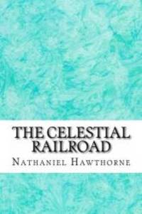 The Celestial Railroad by Nathaniel Hawthorne - 2013-04-17