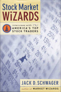 Stock Market Wizards: Interviews with America's Top Stock Traders