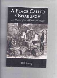 cover of A Place Called Osnaburgh: The History of the Old Post and Village -by Rob Bundy ( Northern Ontario / Local History )( New Osnaburgh / Osnaburgh House / Osnaburg )