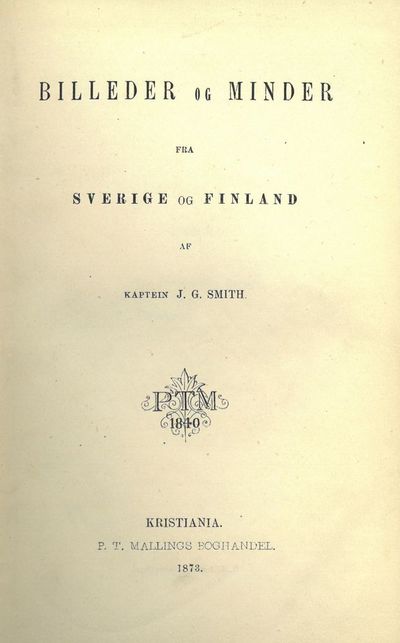 Billeder og Minder fra Sverige og Finland.