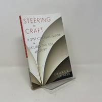 Steering The Craft: A Twenty-First-Century Guide to Sailing the Sea of Story