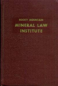 image of Rocky Mountain Mineral Law Institute: Proceedings of the 27th Annual Institute (July 16, 17, 18, 1981)