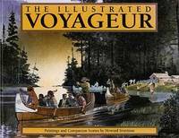 The Illustrated Voyageur : Paintings and Companion Stories