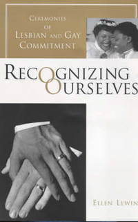 Recognizing Ourselves: Ceremonies of Lesbian and Gay Commitment
