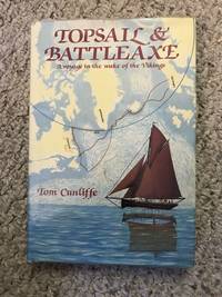 image of Topsail and Battleaxe: A Voyage in the Wake of the Vikings