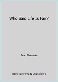 image of Who Said Life Is Fair?
