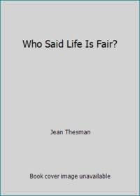 Who Said Life Is Fair? by Jean Thesman - 1987