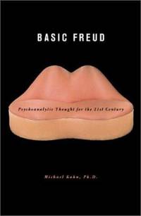 Basic Freud : Psychoanalytic Thought for the 21st Century