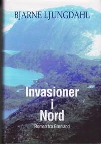 Invasioner i Nord. Roman fra Grønland