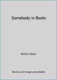 Somebody in Boots by Nelson Algren
- Paperback
- 1987
- from ThriftBooks (SKU: G0938410407I5N00)