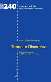 Taboo in Discourse : Studies on Attenuation and Offence in Communication