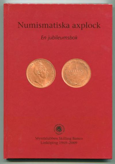 Numismatiska axplock. En jubileumsbok.…