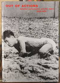 Out of Actions : Between performance and the object, 1949-1979