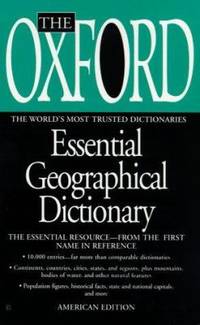 Oxford Essential Geographical Dictionary : The World's Most Trusted Dictionaries