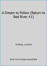 A Dream to Follow (Return to Red River #1)