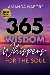 365 Wisdom Whispers For The Soul