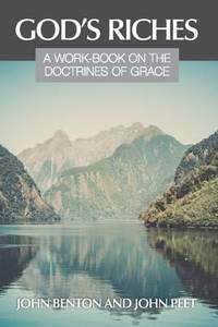 God's Riches : A Work-Book on the Doctrines of Grace