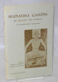 image of Mahatma Gandhi: his message for mankind, a commemorative symposium