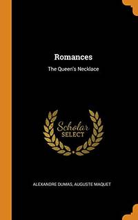 Romances: The Queen&#039;s Necklace by Alexandre Dumas