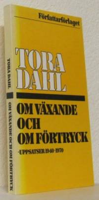 Om växande och förtryck. Uppsatser 1940-1970.
