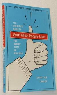 Stuff White People Like. The Unique Taste of…