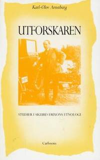 Utforskaren. Studier i Sigurd Erixons etnologi.