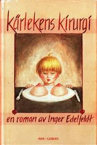 Kärlekens kirurgi. En invecklingsroman.