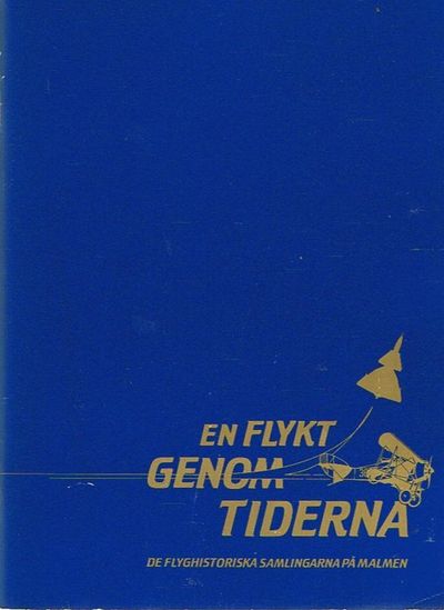 En flykt genom tiderna. De flyghistoriska…