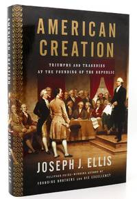 cover of AMERICAN CREATION Triumphs and Tragedies at the Founding of the Republic