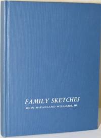 FAMILY SKETCHES: ANCESTORS OF J. MCFARLAND WILLIAMS, JR.