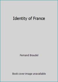 Identity of France by Fernand Braudel - 1989