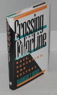 Crossing the color line; race, parenting, and culture by Maureen T Reddy - First Edition - 1994 - from Bolerium Books Inc., ABAA/ILAB (SKU: 32157)