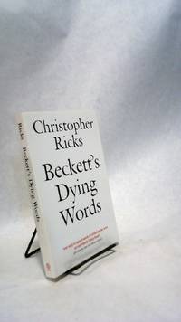 Beckett&#039;s Dying Words by RICKS, Christopher - 1995